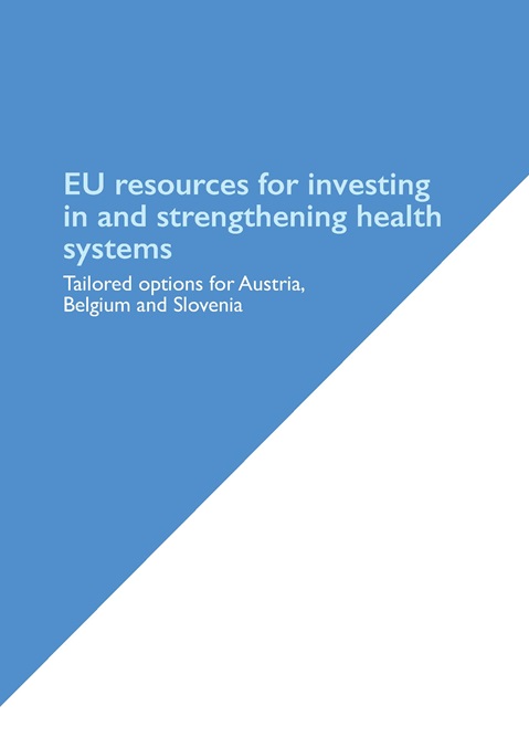 EU resources for investing in and strengthening health systems: Tailored options for Austria, Belgium and Slovenia