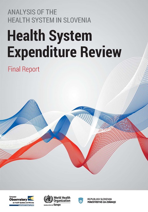 Analysis of the health system in Slovenia: Health System Expenditure Review