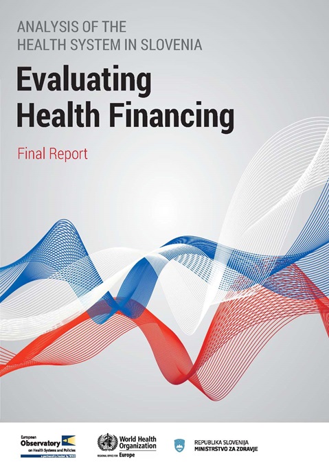 Analysis of the health system in Slovenia: Evaluating Health Financing