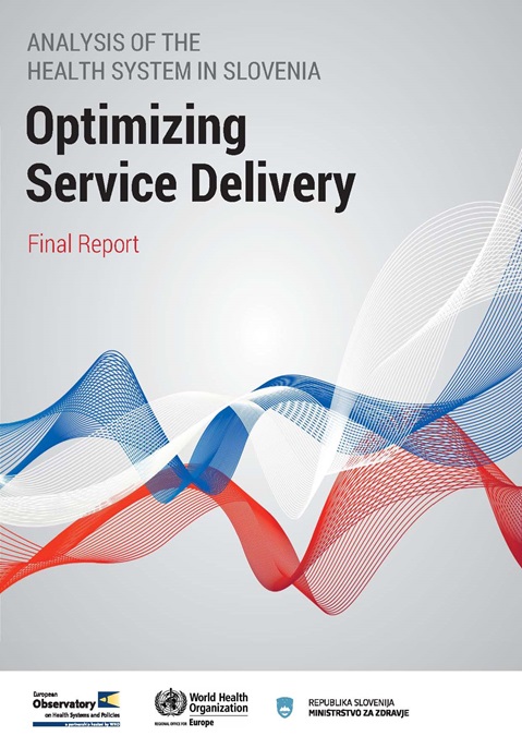Analysis of the health system in Slovenia: Optimizing service delivery