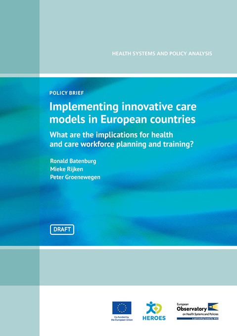 Implementing innovative care models in European countries: What are the implications for health and care workforce planning and training?